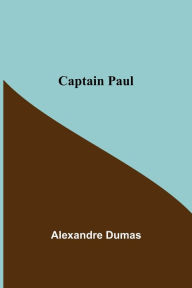 Title: Captain Paul, Author: Alexandre Dumas