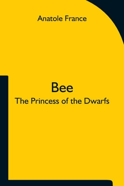 Bee; The Princess of the Dwarfs