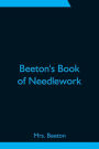 Beeton's Book of Needlework