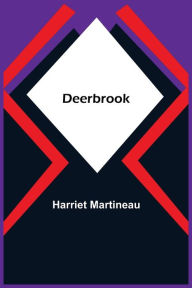 Title: Deerbrook, Author: Harriet Martineau