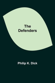 Title: The Defenders, Author: Philip K. Dick