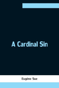 Title: A Cardinal Sin, Author: Eugène Sue