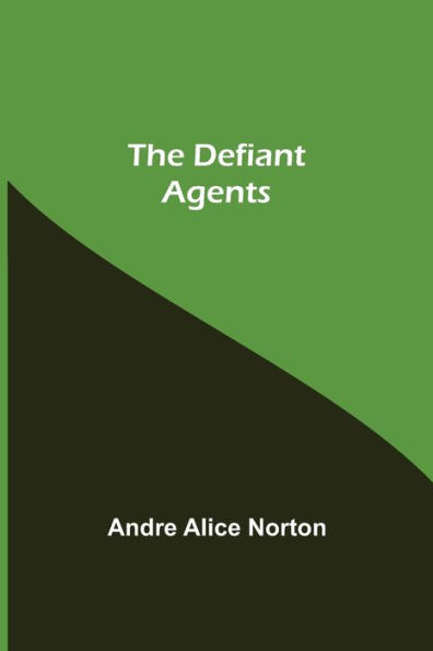 The Defiant Agents