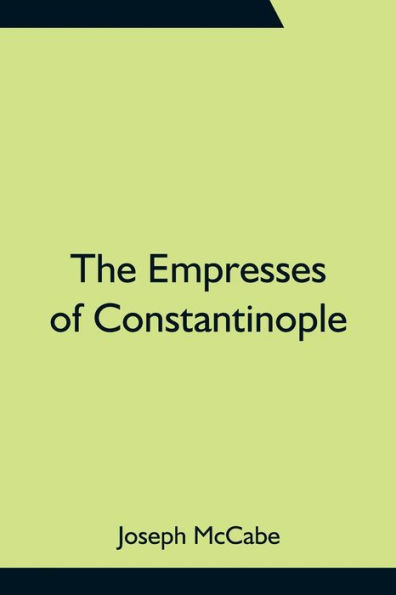 The Empresses of Constantinople