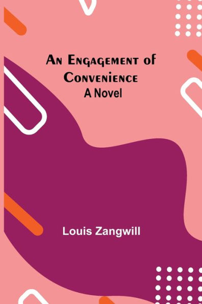 An Engagement Of Convenience: A Novel