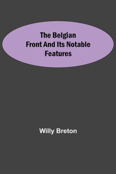 The Belgian Front And Its Notable Features