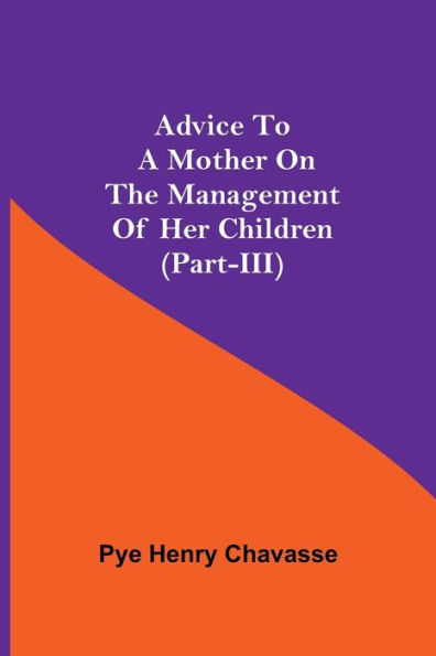 Advice To A Mother On The Management Of Her Children (Part-Iii)