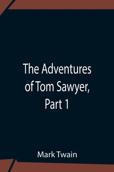 The Adventures Of Tom Sawyer, Part 1