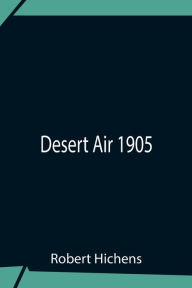 Title: Desert Air 1905, Author: Robert Hichens