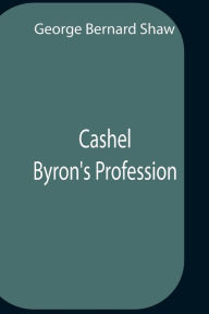 Title: Cashel Byron'S Profession, Author: George Bernard Shaw