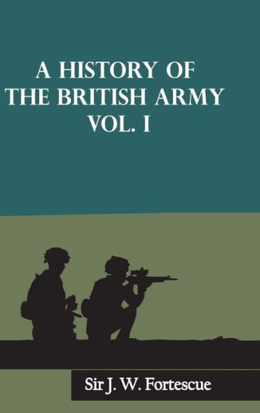 A History of the British Army, Vol. I