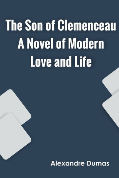 The Son of Clemenceau A Novel Modern Love and Life