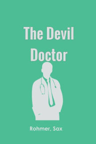 Title: The Devil Doctor, Author: Sax Rohmer