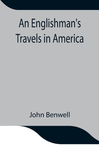 An Englishman's Travels America; His Observations of Life and Manners the Free Slave States