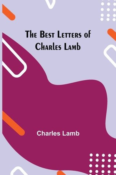 The Best Letters Of Charles Lamb