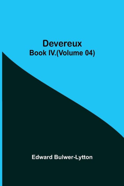 Devereux, Book Iv.(Volume 04)
