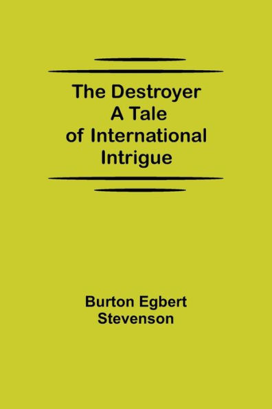 The Destroyer A Tale of International Intrigue