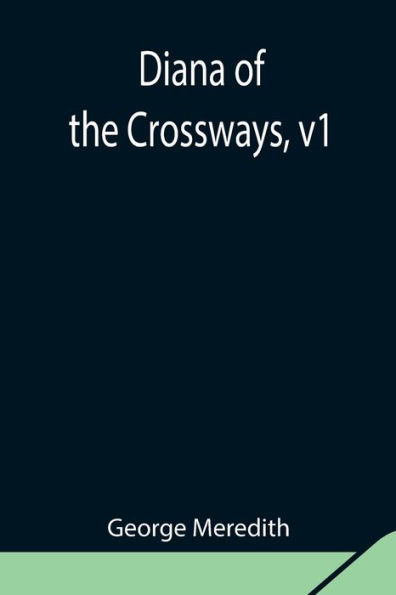 Diana Of The Crossways, V1