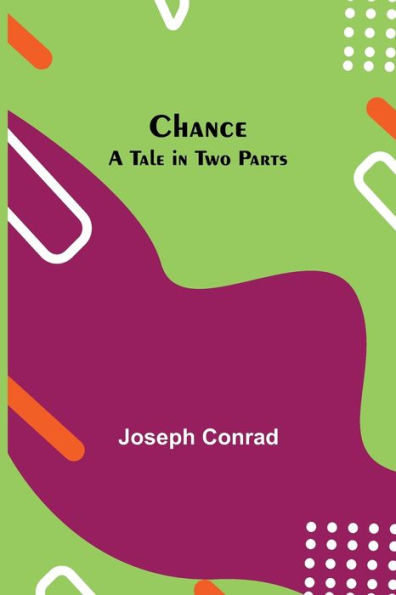 Chance: A Tale in Two Parts