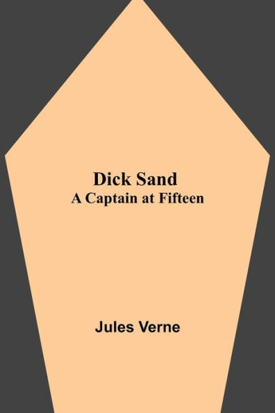 Dick Sand: A Captain at Fifteen