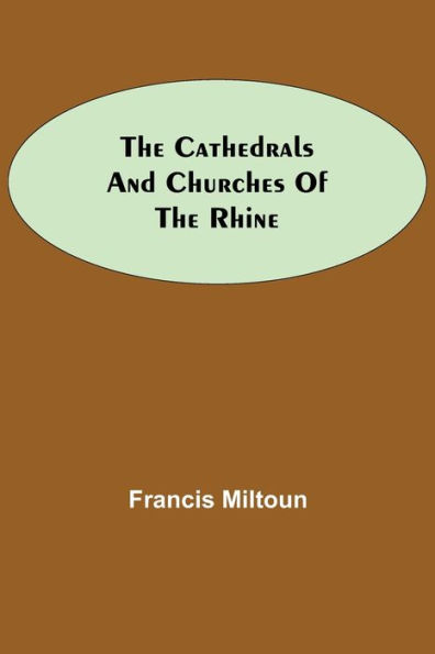 The Cathedrals and Churches of the Rhine