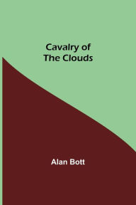 Title: Cavalry of the Clouds, Author: Alan Bott