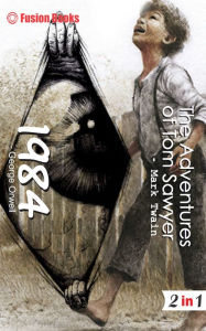 Title: 1984 and The Adventures of Tom Sawyer, Author: George Orwell & Mark Twain