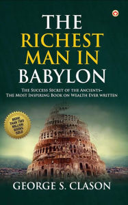 Title: The Richest Man In Babylon, Author: George S. Clason