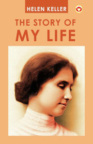 Title: The Story Of My Life, Author: Helen Keller