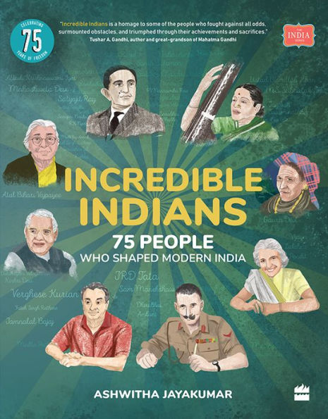 Incredible Indians: 75 People Who Shaped Modern India