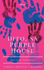 Title: Dito, sa Purple House, Author: Purple Chrystyl S. Romero