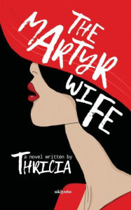 Title: The Martyr Wife, Author: Thricia