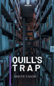 Title: Quill's Trap, Author: Mauve Valor