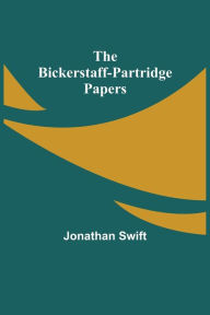 Title: The Bickerstaff-Partridge Papers, Author: Jonathan Swift