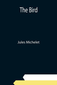 Title: The Bird, Author: Jules Michelet