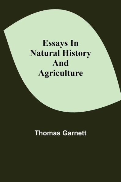 Essays Natural History and Agriculture