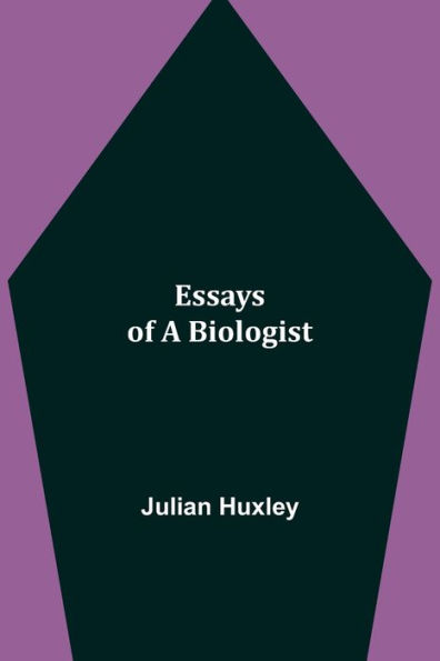 Essays of a Biologist