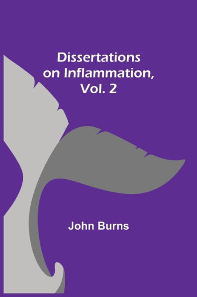 Dissertations on Inflammation, Vol. 2
