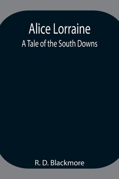 Alice Lorraine: A Tale of the South Downs