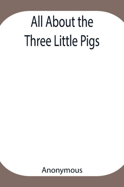 All About the Three Little Pigs