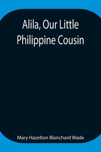 Alila, Our Little Philippine Cousin