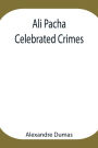 Ali Pacha; Celebrated Crimes