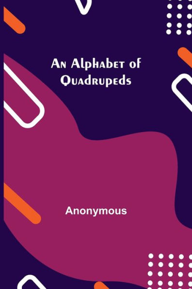 An Alphabet of Quadrupeds