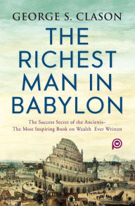 Title: The Richest Man in Babylon, Author: George S Clason