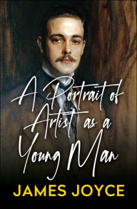 Title: A Portrait of Artist as a Young Man, Author: James Joyce