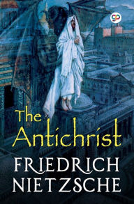 Title: The Antichrist, Author: Friedrich Nietzsche