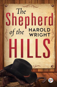 Title: The Shepherd of the Hills, Author: Harold B Wright