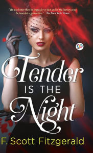 Title: Tender is the Night, Author: F. Scott Fitzgerald