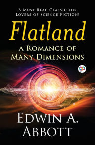 Title: Flatland: A Romance of Many Dimensions (General Press), Author: Edwin A Abbott