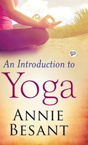 Title: An Introduction to Yoga (Deluxe Library Edition), Author: Annie Besant